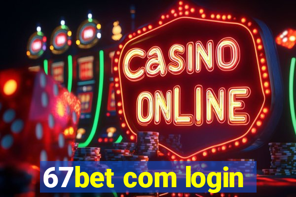 67bet com login